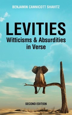 Levities: Witticisms and Absurdities in Verse, Second Edition (Levities and Gravities, Second Edition, #1) (eBook, ePUB) - Shavitz, Benjamin Cannicott