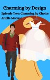 Charming by Choice (Charming by Design, #1) (eBook, ePUB) Charming by Choice (Charming by Design, #1) (eBook, ePUB)