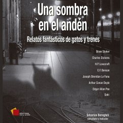 Una sombra en el andén (MP3-Download) - Stoker, Bram; Dickens, Charles; Lovecraft, H. P.; Benson, E. F.; Le Fanu, Joseph Sheridan; Doyle, Arthur Conan; Poe, Edgar Allan; Saki