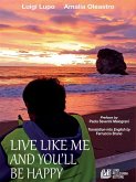 Live like me and you'll be happy (eBook, ePUB)