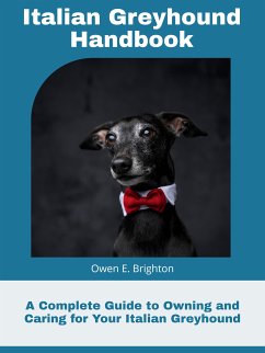 Italian Greyhound Handbook (eBook, ePUB) - E. Brighton, Owen