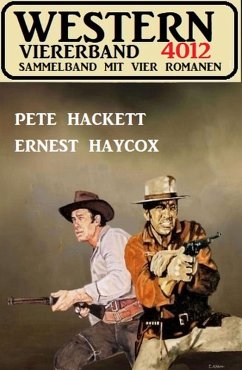 Western Viererband 4012 (eBook, ePUB) - Hackett, Pete; Haycox, Ernest
