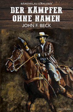 Der Kämpfer ohne Namen (eBook, ePUB) - Beck, John F.