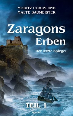 Zaragons Erben – Teil 1 (eBook, ePUB) - Cohrs, Moritz; Baumeister, Malte