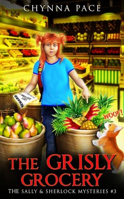 The Grisly Grocery (The Sally and Sherlock Mysteries, #3) (eBook, ePUB) - Pace, Chynna