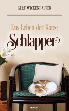 Das Leben der Katze Schlapper (eBook, ePUB) - Wickenhäuser, Gert