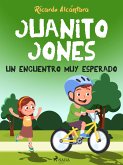 Juanito Jones – Un encuentro muy esperado (eBook, ePUB)