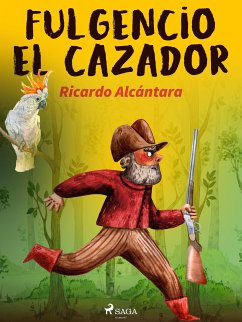 Fulgencio el cazador (eBook, ePUB) - Alcántara, Ricardo