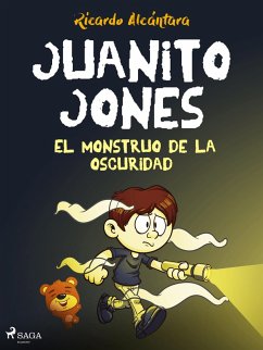 Juanito Jones - El monstruo de la oscuridad (eBook, ePUB) - Alcántara, Ricardo