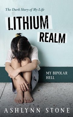 Lithium Realm: My Bipolar Hell (eBook, ePUB) - Stone, Ashlynn