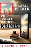 Zum sechsten Mal vier eiskalte Sommerkrimis: 4 Krimis im Paket (eBook, ePUB)