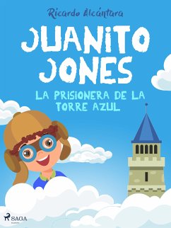 Juanito Jones – la prisionera de la torre azul (eBook, ePUB) - Alcántara, Ricardo