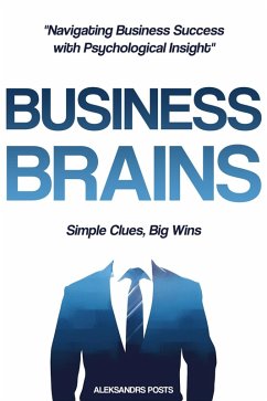 Business Brains (eBook, ePUB) - Posts, Aleksandrs