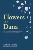 Flowers for Dana: the 1949 Murder of Dana Marie Weaver in the &quote;Star City&quote; Roanoke, Virginia (eBook, ePUB)