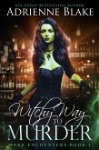 Witchy Way to Murder (Dark Encounters, #1) (eBook, ePUB)