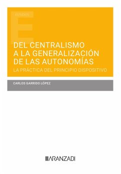 Del centralismo a la generalización de las autonomías (eBook, ePUB) - Garrido López, Carlos