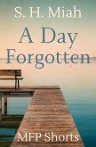 A Day Forgotten (eBook, ePUB) A Day Forgotten (eBook, ePUB)