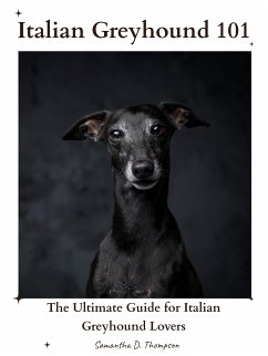Italian Greyhound 101 (eBook, ePUB) - D. Thompson, Samantha