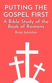 Putting the Gospel First - A Bible Study of the Book of Romans (Search For Truth Bible Series) (eBook, ePUB)