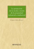 La protección de la moda a través de la propiedad industrial e intelectual (eBook, ePUB)