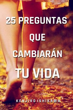 25 preguntas que cambiarán tu vida (eBook, ePUB) - Ishikawa, Kenjiro