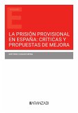 La prisión provisional en España: críticas y propuestas de mejora (eBook, ePUB)