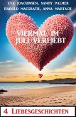 Viermal im Juli verliebt: 4 bewegende Liebesgeschichten (eBook, ePUB)