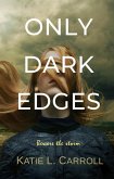 Only Dark Edges (eBook, ePUB)