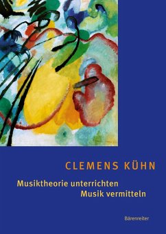 Musiktheorie unterrichten - Musik vermitteln (eBook, PDF) - Kühn, Clemens