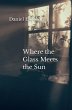 Where the Glass Meets the Sun (eBook,... - Bild 1