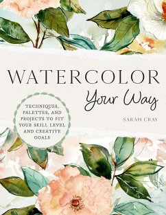 Watercolor Your Way (eBook, ePUB) - Cray, Sarah