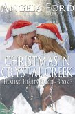 Christmas in Crystal Creek (The Healing Hearts Ranch, #3) (eBook, ePUB)