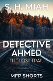 The Lost Trail (Private Detective Ahmed Mystery Short Stories) (eBook, ePUB) The Lost Trail (Private Detective Ahmed Mystery Short Stories) (eBook, ePUB)