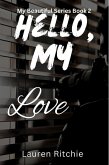 Hello, My Love (My Beautiful Series, #2) (eBook, ePUB) Hello, My Love (My Beautiful Series, #2) (eBook, ePUB)