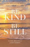 Be Kind Be Still (eBook, ePUB)