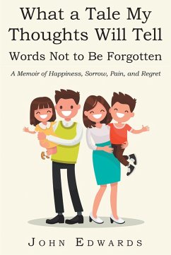 What a Tale My Thoughts Will Tell (eBook, ePUB) What a Tale My Thoughts Will Tell (eBook, ePUB)