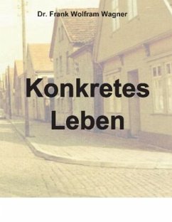 Konkretes Leben - Wagner, Frank Wolfram;Wagner, Dr. Frank Wolfram;Wagner, Frank Wolfram