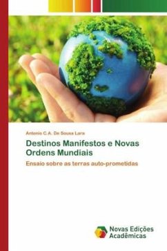 Destinos Manifestos e Novas Ordens Mundiais - De Sousa Lara, Antonio C.A.