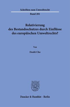 Relativierung des Bestandsschutzes durch Einflüsse des europäischen Umweltrechts? - Cho, Danbi