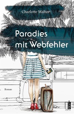 Paradies mit Webfehler - Walter, Charlotte