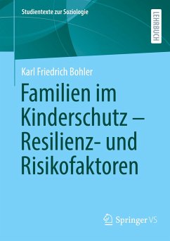 Familien im Kinderschutz ¿ Resilienz- und Risikofaktoren - Bohler, Karl Friedrich