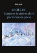 Ardèche Sombres histoires dont... - Bild 1