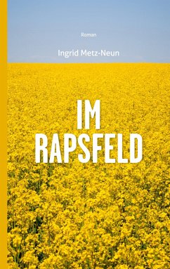 Im Rapsfeld - Metz-Neun, Ingrid