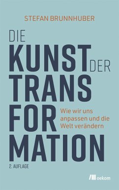 Die Kunst der Transformation - Brunnhuber, Stefan