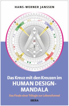 Das Kreuz mit den Kreuzen im Human Design Mandala - Janssen, Hans-Werner