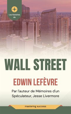 Les histoires de Wall Street (eBook, ePUB) - Lefèvre, Edwin