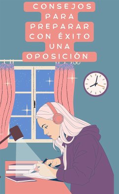 Consejos para preparar con éxito una oposición (eBook, ePUB) - Consuelo, Santo