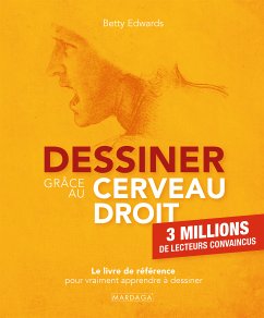 Dessiner grâce au cerveau droit (eBook, ePUB) - Edwards, Betty; Edwards, Betty