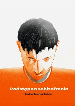 Podstepna schizofrenia (eBook, ePUB) - Kasprzak-Dietrich, Karolina