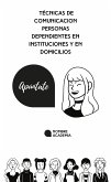 Técnicas de comunicación con personas dependientes en instituciones y en domicilios (eBook, ePUB)